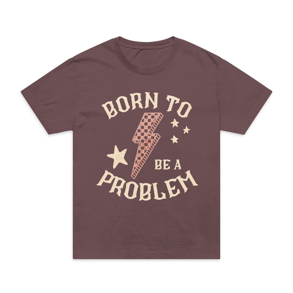 Born to Be a Problem Graphic T-Shirt